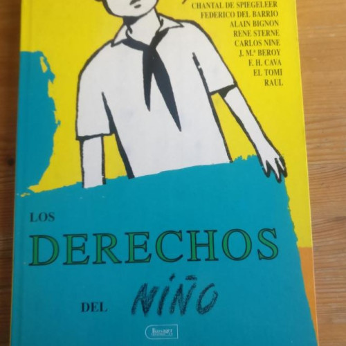 Portada del libro de LOS DERECHOS DEL NIÑO Varios Autores (ilustracion) CHANTAL DE SPIEGELR - F. DEL BARRIO A. BIGNON -R.