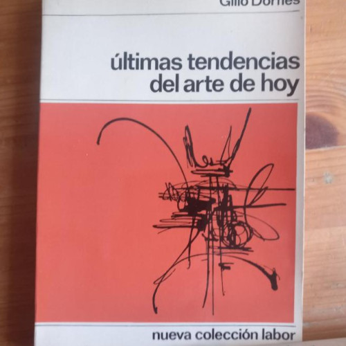 Portada del libro de Ultimas Tendencias Del Arte De Hoy Dorfles, Gillo Nueva Coleccion Labor 1973 206pp