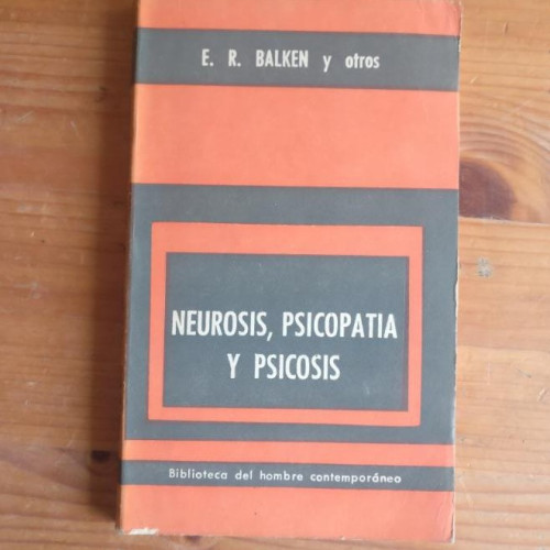 Portada del libro de NEUROSIS PSICOPATIA Y PSICOSIS E.R. BALKEN Y OTROS PAIDOS 1º ed, 1966 200pp