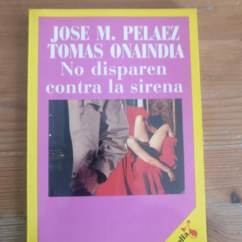 Portada del libro de NO DISPAREN CONTRA LA SIRENA