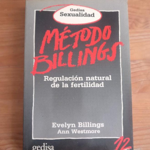 Portada del libro de Método billins Evelyn Billings Publicado por GEDISA 1985 226pp