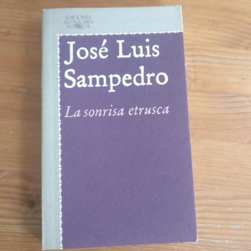 Portada del libro de La sonrisa etrusca Sampedro, José Luis Publicado por Alfaguara. (1985) 344pp