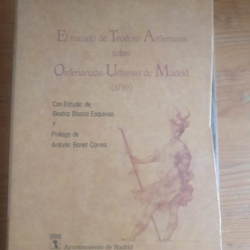 Portada del libro de El Tratado de Teodoro de Ardemans sobre Ordenanzas Urbanas de Madrid (1719) Facsimil Blasco Esquivia