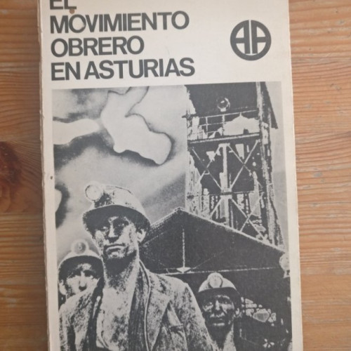 Portada del libro de EL MOVIMIENTO OBRERO EN ASTURIAS. DAVID RUIZ. Edición Amigos de Asturias.Numerada 1968 280pp