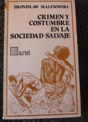 Portada del libro de Crimen y costumbre en la sociedad salvaje Malinowski, Bronislaw Editorial: Ariel. (1982) 156pp