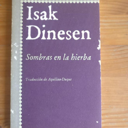 Portada del libro de Sombras en la hierba Dinesen, Isak Publicado por Alfaguara. (1986) 138pp