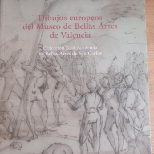 Portada del libro de Dibujos Europeos Del Museo De Bellas Artes De Valencia: Real Academia De Bellas De San Carlos 2003