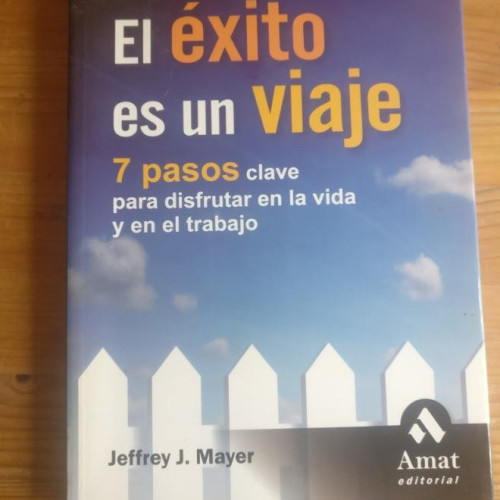 Portada del libro de El éxito es un viaje: 7 pasos para disfrutar en la vida y en el trabajo