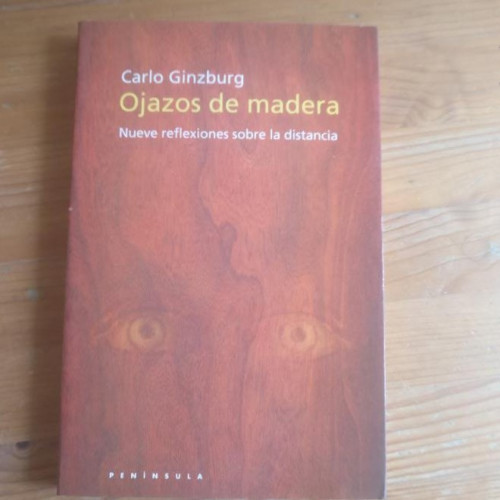 Portada del libro de Ojazos de madera: Nueve reflexiones sobre la distancia: 300 (HISTORIA, CIENCIA Y SOCIEDAD)