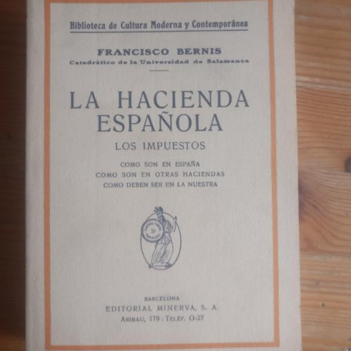Portada del libro de La hacienda española. Los impuestos BERNIS, Francisco Publicado por Minerva s.a, Barcelona 1988 358