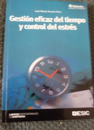 Portada del libro de Gestion eficaz del tiempo y control del estres (4ª ed.)