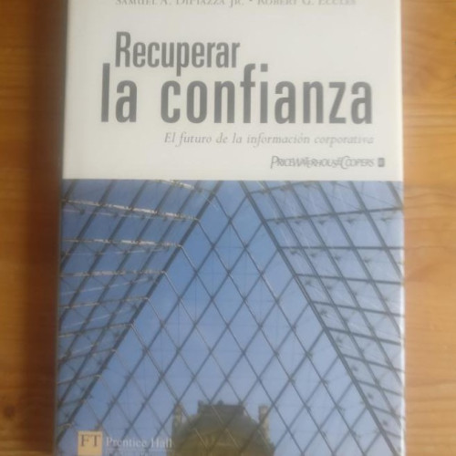 Portada del libro de Recuperar la confianza-futuro de la informacion corporativa-