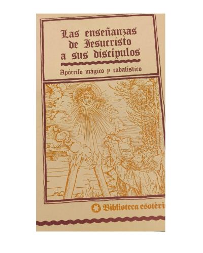 Ensenanzas de Jesucristo a sus Discipulos Apocrifo Magico y Cabalistico 