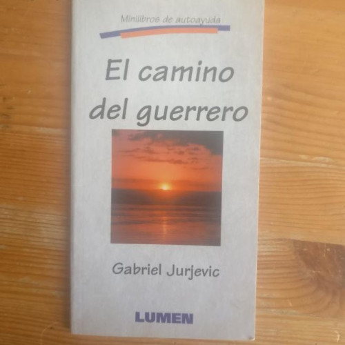 Portada del libro de CAMINO DEL GUERRERO JURJEVIC Publicado por LUMEN (2013) 39pp