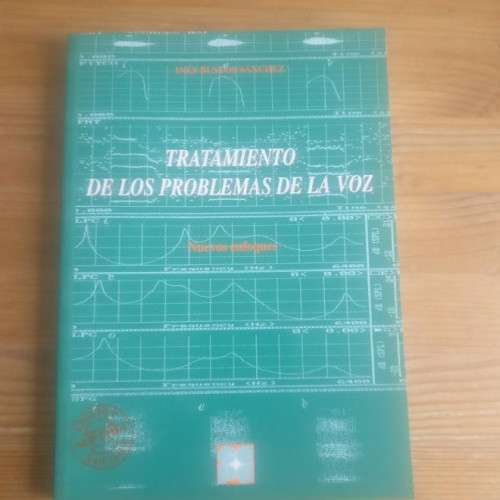 Portada del libro de TRATAMIENTO DE LOS PROBLEMAS DE LA VOZ. NUEVOS ENFOQUES Inés Bustos Sánchez CEPE 2002 300pp