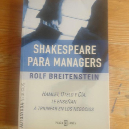 Portada del libro de Shakespeare para mánagers Breitenstein, Rolf Publicado por Plaza & Janés. (2001)