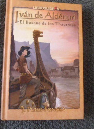 Portada del libro de IVAN DE ALDENURI I EL BOSQUE DE LOS THAURROKS (Mythica)