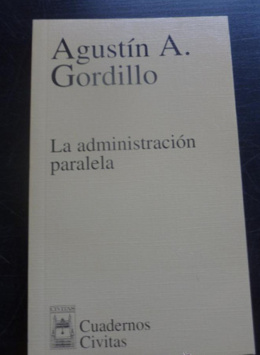 Portada del libro de LA ADMINISTRACION PARARELA. AGUSTIN A GORDILLO. ED. CIVITAS 2000 150 PAG