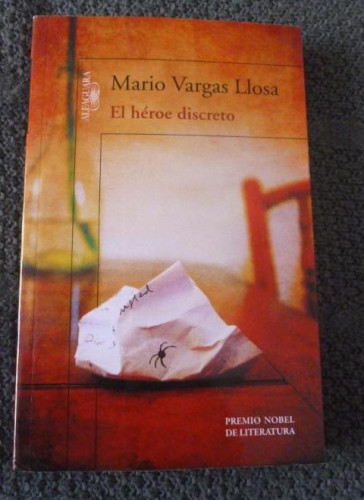 Portada del libro de El héroe discreto Vargas Llosa, Mario Editorial: Alfaguara. (2013) 383pp