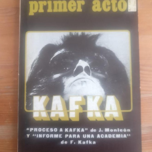 Portada del libro de PRIMER ACTO. Nº 139 Kafka. El proceso. Informe de una academia. Monleón.