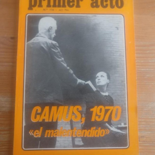 Portada del libro de PRIMER ACTO. REVISTA DE TEATRO 116. CAMUS, 1970: EL MALENTENDIDO (Vvaa) Primer Acto, 1970