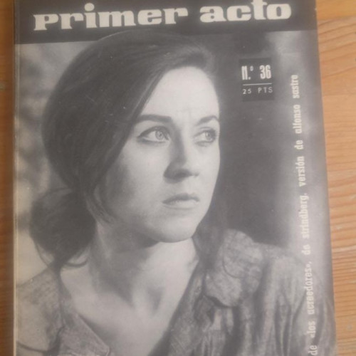 Portada del libro de PRIMER ACTO. REVISTA DEL TEATRO. Nº 36. Octubre 1962. texto alfonso sastre. julieta serrano