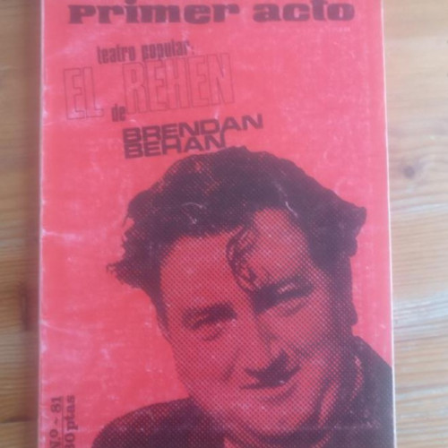 Portada del libro de Primer Acto 81 - ?El caraqueño?, Martín Recuerda. Teatro popular: ?El Rehén? de Bendan Behan - 1967