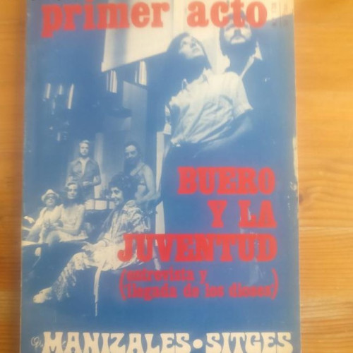 Portada del libro de PRIMER ACTO. REVISTA DE TEATRO 138. BUERO VALLEJO Y LA JUVENTUD (Vvaa) Primer Acto, 1971