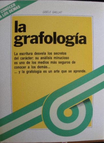 Portada del libro de LA GRAFOLOGIA. GISELE GAILLAT. ED. MENSAJERO. 1973 245 PAG