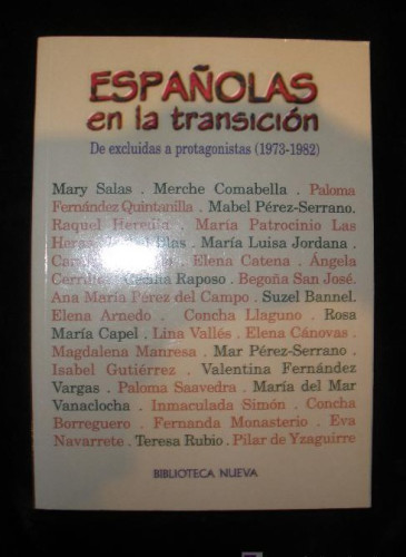 Portada del libro de ESPAÑA EN LA TRANSICCION.DE EXCLUIDAS A PROTAGONISTAS. 1973-1982 BIBILIOTECA NUEVA.1999. 488 PAG