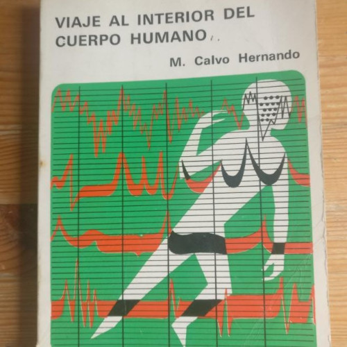 Portada del libro de Viaje al interior del cuerpo humano. Calvo Hernando, Manuel PARANINFO (1974) DEDICADO AUTOR