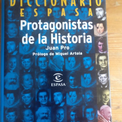 Portada del libro de Diccionario Espasa. Protagonistas de la Historia Juan Pro Publicado por Espasa (1998) 829pp