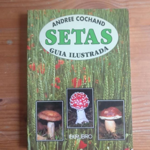 Portada del libro de Setas: guía ilustrada Giménez Sales, Miguel Publicado por Ultramar. (1997) 126pp
