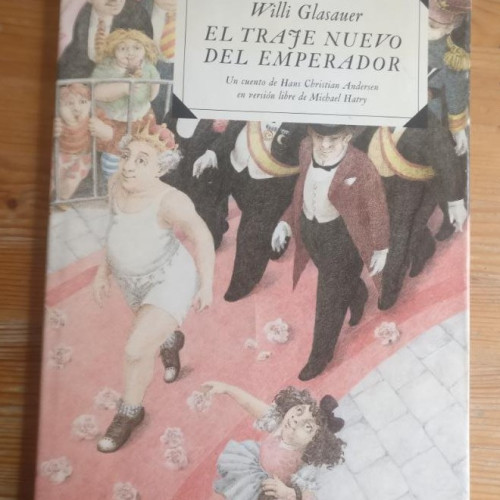 Portada del libro de HANS CHRISTIAN ANDERSEN / EL TRAJE NUEVO DEL EMPERADOR (ILUSTRACIONES WILLI GLASAUER) / CIRCULO 1992