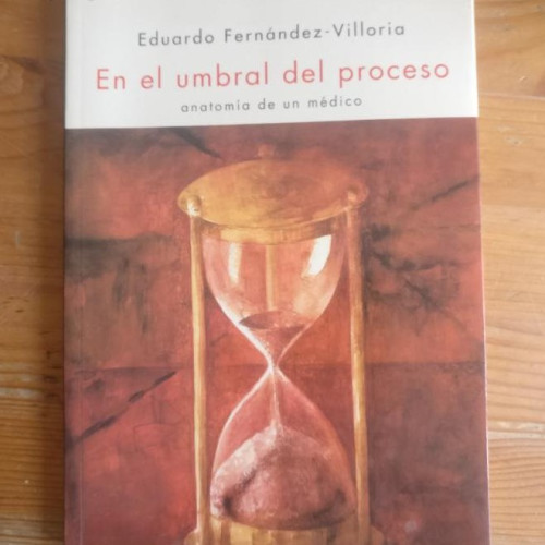 Portada del libro de En el umbral del proceso : anatomía de un médico Publicado por Fernández-Villoria Nadalmay, Eduardo