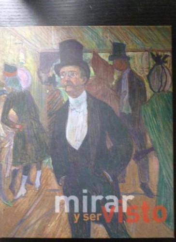 Portada del libro de MIRAR Y SER VISTO Editorial: Fundación Mapfre, Madrid (2009) 136 pp