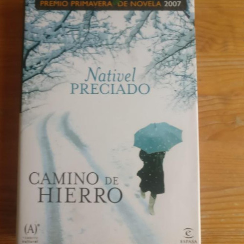 Portada del libro de Camino de HIerro Autora Nativel Preciado Edita Espasa 2007 235pp