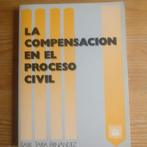 Portada del libro de La compensación en el proceso civil. Isabel Tapia Fernández. 1988 217pp
