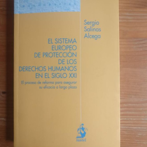 Portada del libro de Sistema europeo proteccion derechos humanos siglo xxi Salinas Alcega,Sergio IUSTEL (2009) 317pp