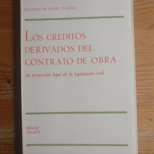 Portada del libro de LOS CREDITOS DERIVADOS DEL CONTRATO DE OBRA.. ANGEL YAGUE TECNOS 1969 216pp