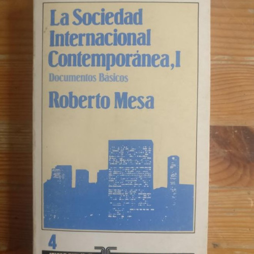 Portada del libro de La Sociedad Internacional Contemporánea. Documentos básicos. Tomo I Roberto Mesa (Edición y Estudio