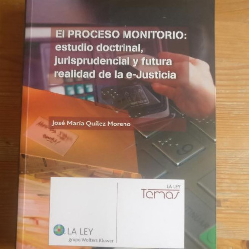 Portada del libro de El proceso monitorio: estudio doctrinal, jurisprudencial y futura realidad de la e-Justicia (Temas La...