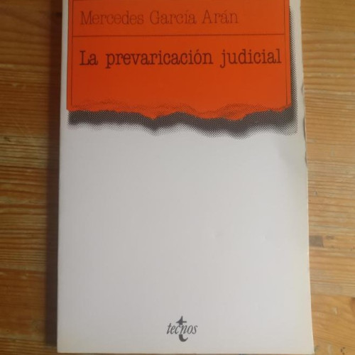 Portada del libro de LA PREVARIACION JUDICIAL. GARCIA ARAN Mercedes. Publicado por Tecnos., 1990) 189pp