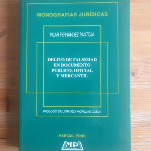 Portada del libro de DELITO DE FALSEDAD EN DOCUMENTO PUBLICO OFICIAL Y MERCANTIL FERNÁNDEZ-PANTOJA, M.PONS 1996 398pp