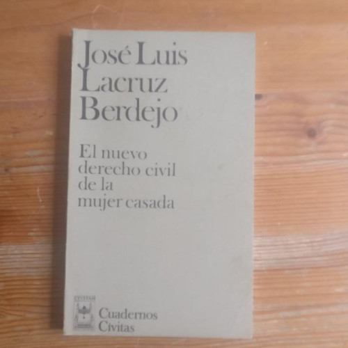 Portada del libro de EL NUEVO DERECHO CIVIL DE LA MUJER CASADA. LACRUZ BERDEJO Jose Luis. Publicado por Civitas.,