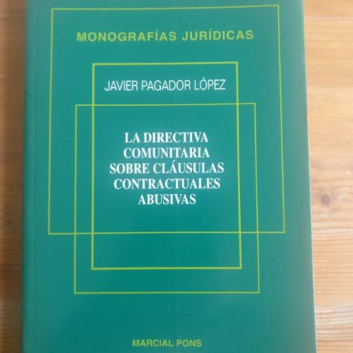 Portada del libro de La directiva comunitaria sobre cláusulas contractuales abusivas Pagador López, Javier M.PONS 1988