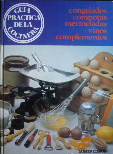 Portada del libro de CONGELADOS, COMPOTAS, MERMELADAS, VINOS, COMPLEMENTOS. JAIMES LIBROS.