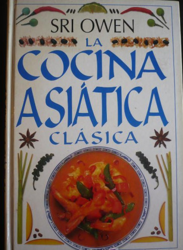 Portada del libro de LA COCINA ASIATICA, SRI OWEN. 160 pag. 1999.