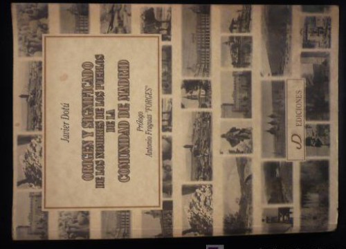 Portada del libro de ORIGEN Y SIGNIFICADO DE LOS NOMBRES DE LOS PUEBLOS DE LA COMUNIDAD DE MADRID. JAVIER DOTU. JD.EDICIO