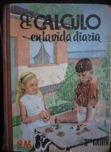 Portada del libro de EL CALCULO EN LA VIDA DIARIA. EDICIONES SM. 1964.1ED. PAG 128